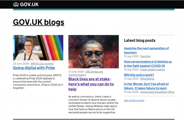 GOV.UK blogs Amy Cross, BPDTS. Posted on: 22 June 2020 - On blog: BPDTS Our Insights. Going digital with Pride. Pride 2020 is visible and inclusive. BPDTS is celebrating Pride 2020 digitally to ensure that even with the current coronavirus restrictions, Pride in 2020 isn’t forgotten. George Floyd Portrait, Posted on: 17 June 2020 - On blog: DfE Digital and Transformation. Black lives are at stake - here's what you can do to help. As well as coronavirus, there’s been a constant stream of reports about racially motivated incidents and murders within the United States. Kelsey Williams talks about how that feels as Black person in the UK and what people can do to be supportive.