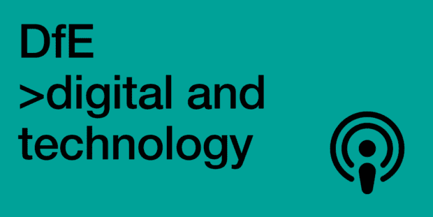 black text on a green background reading 'DfE Digital and Technology' with a podcast icon