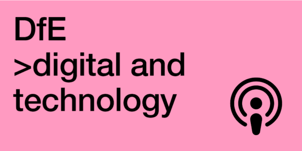 black text on a pink background reading 'DfE Digital and Technology' with a podcast icon