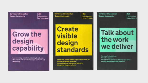 3 posters grouped together. First one says 'grow our design capability. Second one says 'create visible design standards'. Third one says ' talk about the work we do'